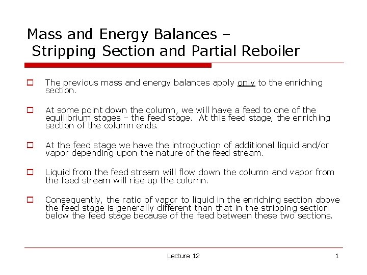 Mass and Energy Balances – Stripping Section and Partial Reboiler o The previous mass