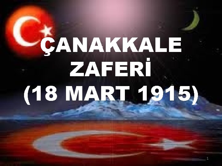 ÇANAKKALE ZAFERİ (18 MART 1915) 1 