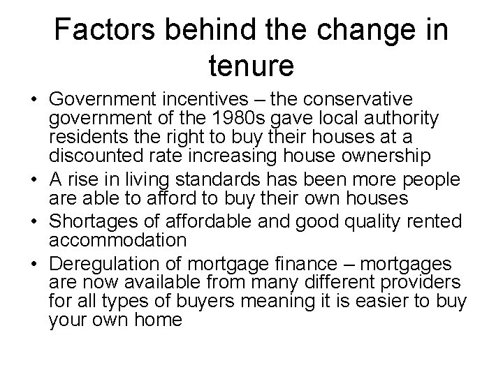 Factors behind the change in tenure • Government incentives – the conservative government of