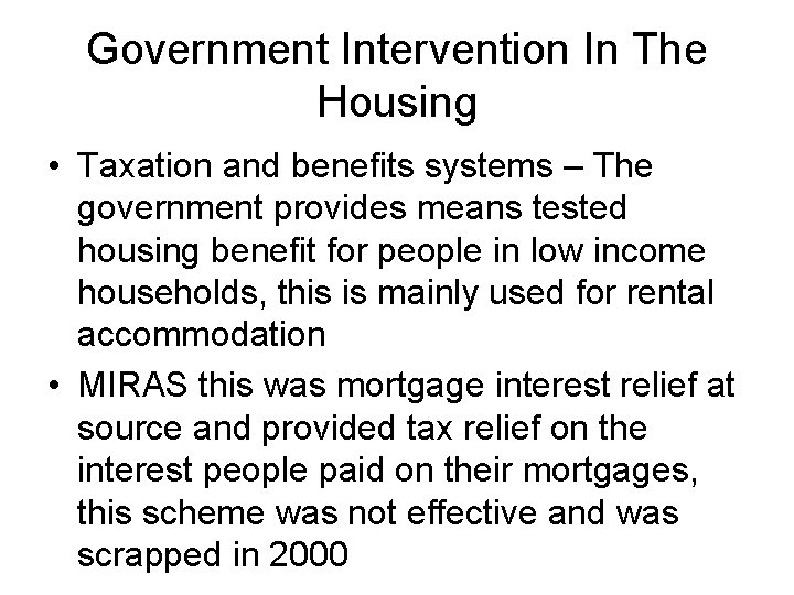 Government Intervention In The Housing • Taxation and benefits systems – The government provides
