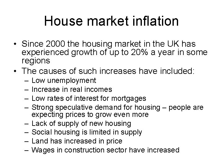 House market inflation • Since 2000 the housing market in the UK has experienced