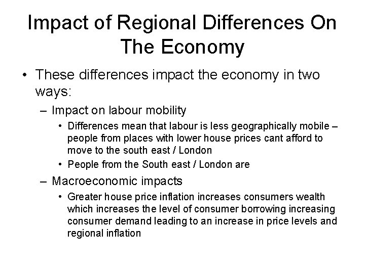 Impact of Regional Differences On The Economy • These differences impact the economy in