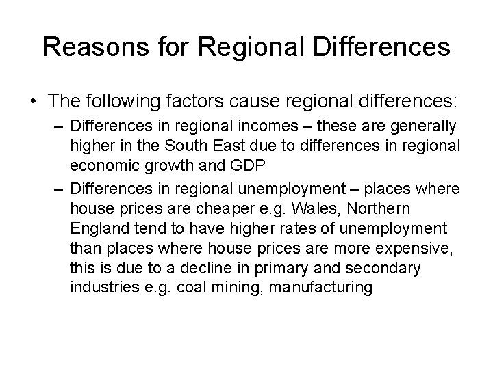 Reasons for Regional Differences • The following factors cause regional differences: – Differences in