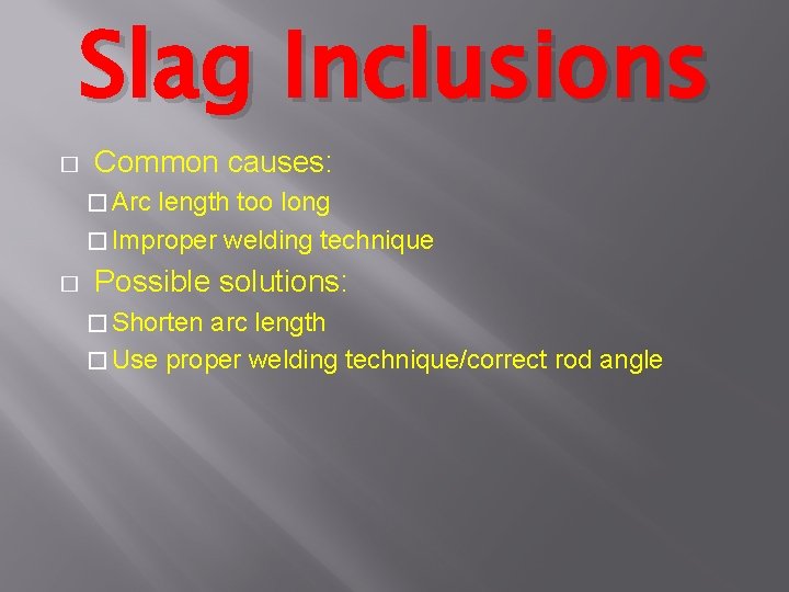 WELD DEFECTS What causes them and how to