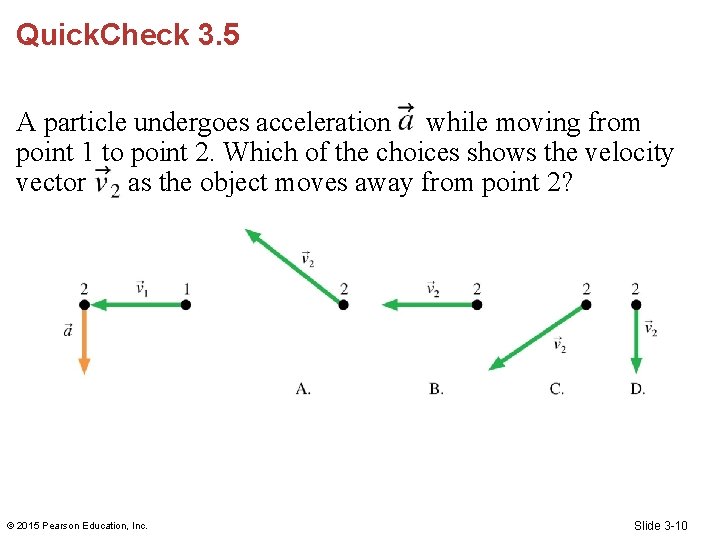 Quick. Check 3. 5 A particle undergoes acceleration while moving from point 1 to