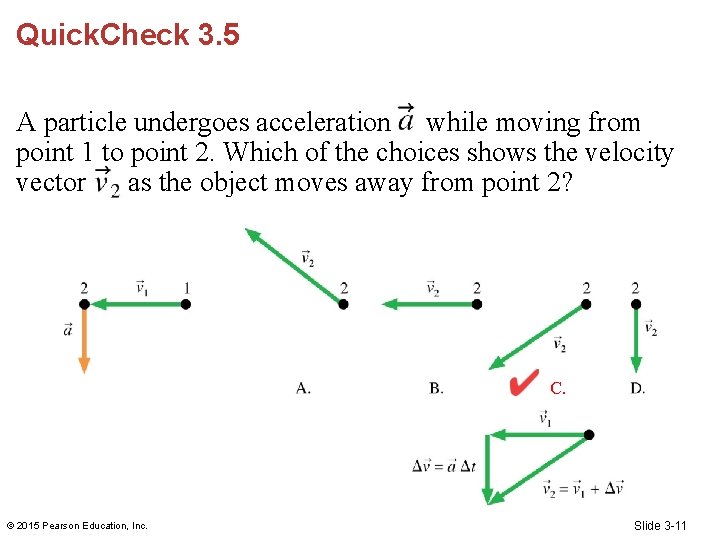 Quick. Check 3. 5 A particle undergoes acceleration while moving from point 1 to