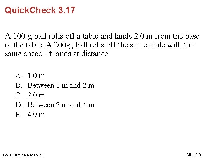 Quick. Check 3. 17 A 100 -g ball rolls off a table and lands