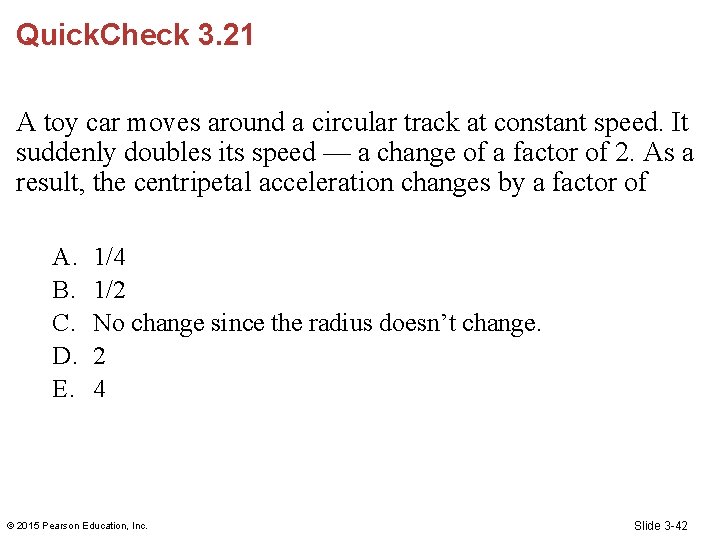 Quick. Check 3. 21 A toy car moves around a circular track at constant