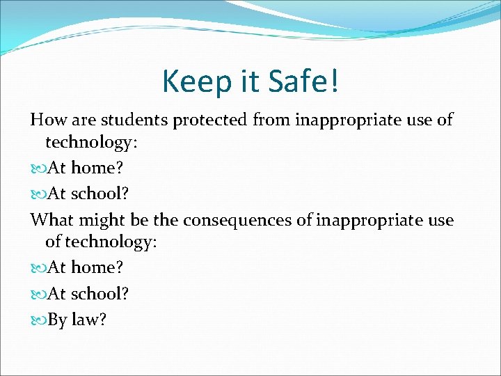 Keep it Safe! How are students protected from inappropriate use of technology: At home?