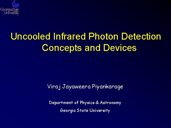 Uncooled Infrared Photon Detection Concepts and Devices Viraj Jayaweera Piyankarage Department of Physics & Uncooled Infrared Photon Detection Concepts and Devices Viraj Jayaweera Piyankarage Department of Physics &