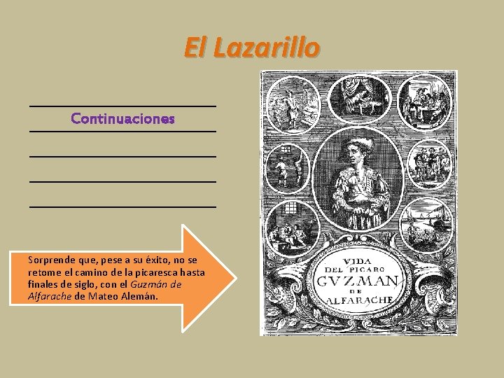 El Lazarillo Continuaciones Sorprende que, pese a su éxito, no se retome el camino