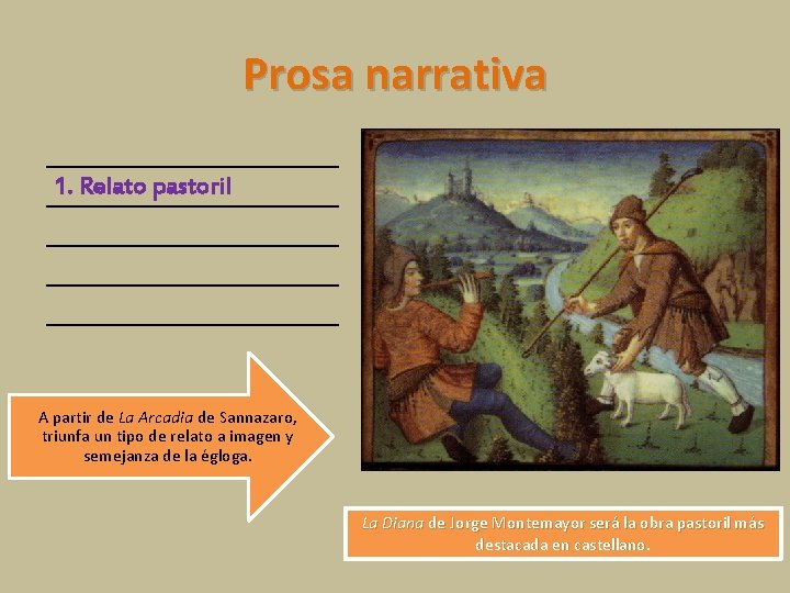 Prosa narrativa 1. Relato pastoril A partir de La Arcadia de Sannazaro, triunfa un