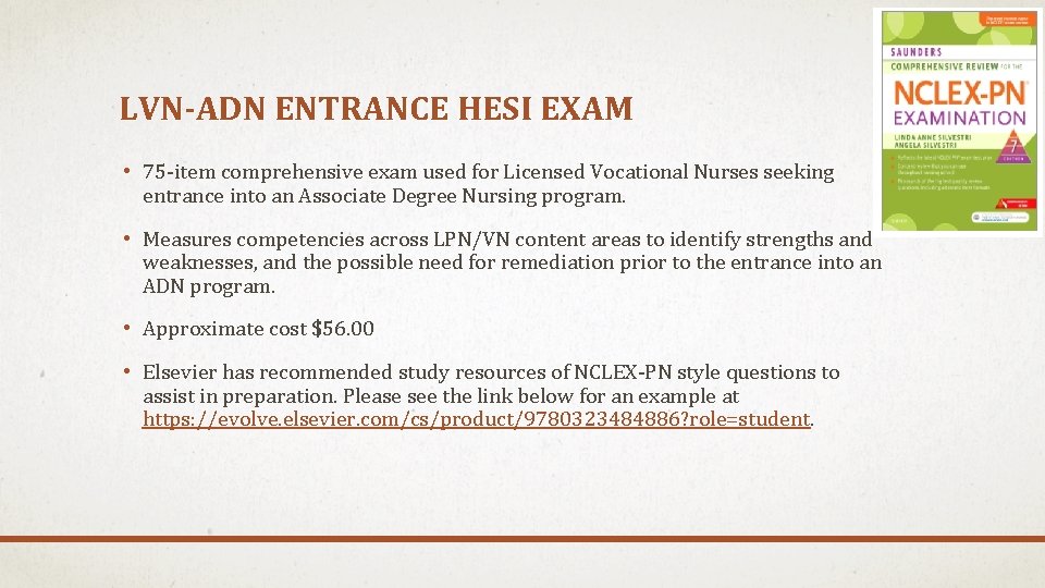 LVN-ADN ENTRANCE HESI EXAM • 75 -item comprehensive exam used for Licensed Vocational Nurses