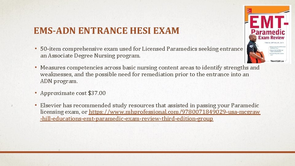 EMS-ADN ENTRANCE HESI EXAM • 50 -item comprehensive exam used for Licensed Paramedics seeking