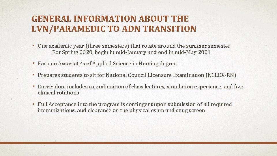 GENERAL INFORMATION ABOUT THE LVN/PARAMEDIC TO ADN TRANSITION • One academic year (three semesters)