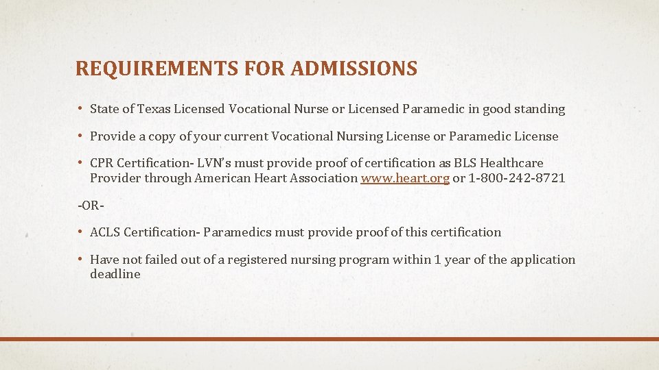 REQUIREMENTS FOR ADMISSIONS • State of Texas Licensed Vocational Nurse or Licensed Paramedic in