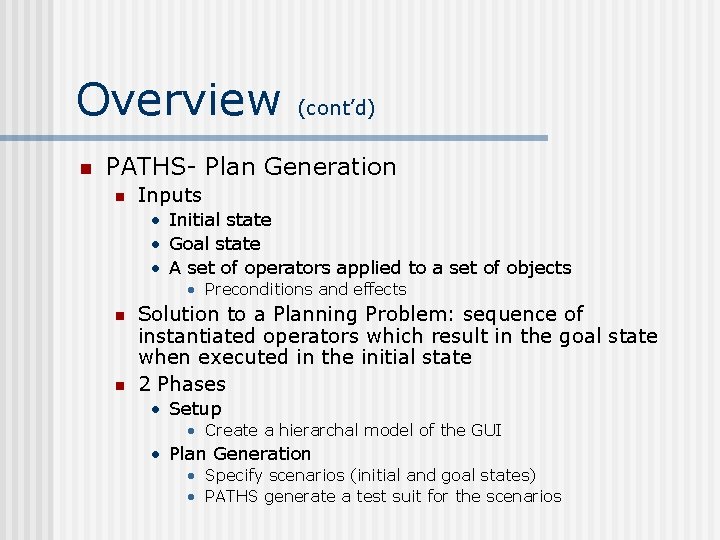 Overview n (cont’d) PATHS- Plan Generation n Inputs • Initial state • Goal state