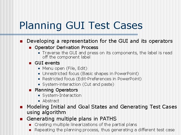 Planning GUI Test Cases n Developing a representation for the GUI and its operators