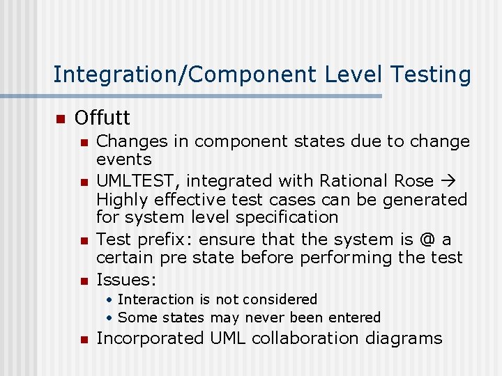 Integration/Component Level Testing n Offutt n n Changes in component states due to change