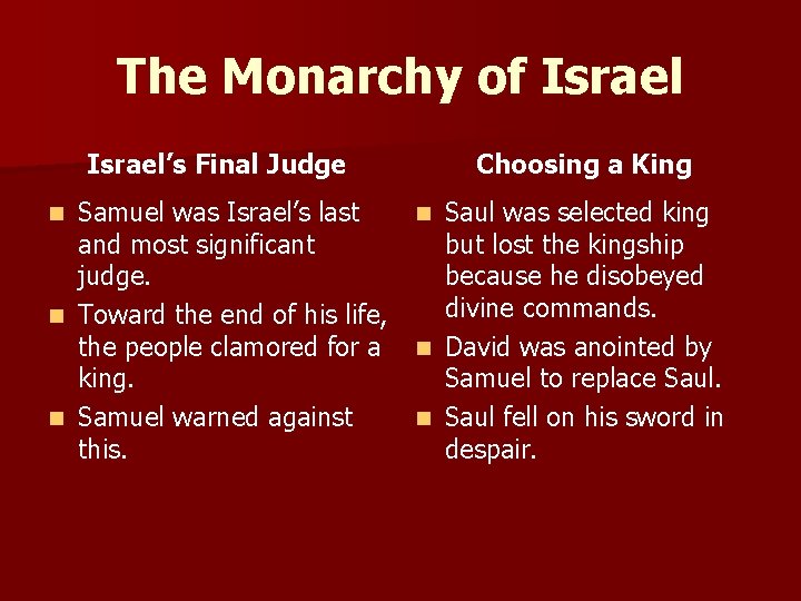 The Monarchy of Israel’s Final Judge Samuel was Israel’s last and most significant judge.