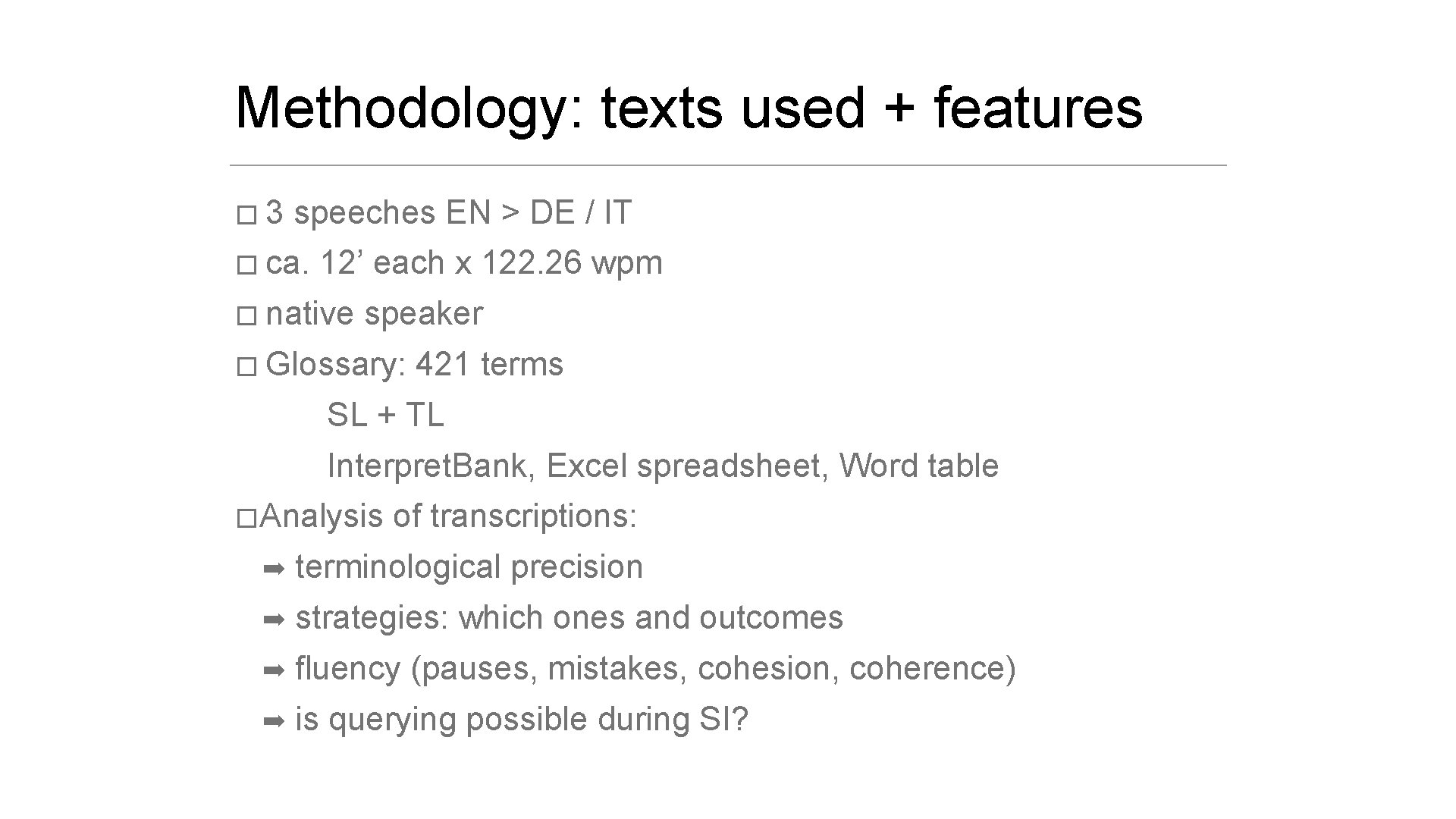 Methodology: texts used + features � 3 speeches EN > DE / IT � Methodology: texts used + features � 3 speeches EN > DE / IT �