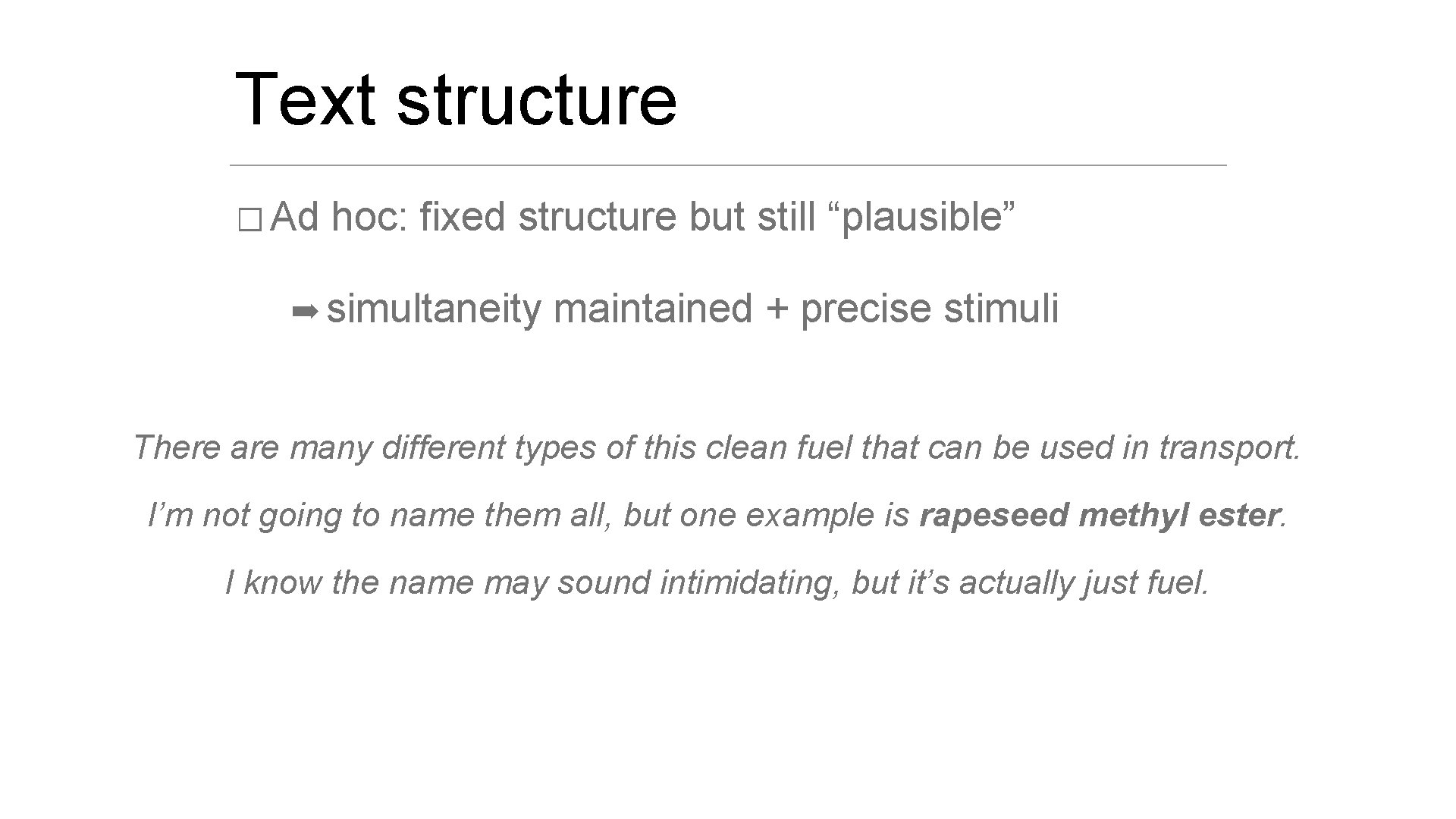 Text structure � Ad hoc: fixed structure but still “plausible” ➡ simultaneity maintained + Text structure � Ad hoc: fixed structure but still “plausible” ➡ simultaneity maintained +