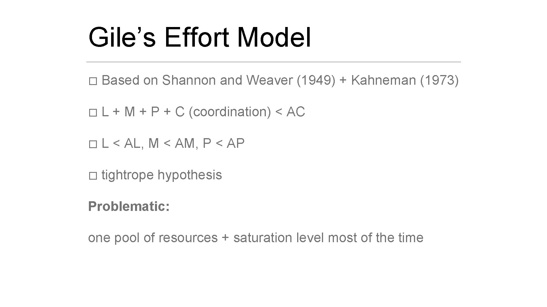 Gile’s Effort Model � Based on Shannon and Weaver (1949) + Kahneman (1973) �L Gile’s Effort Model � Based on Shannon and Weaver (1949) + Kahneman (1973) �L