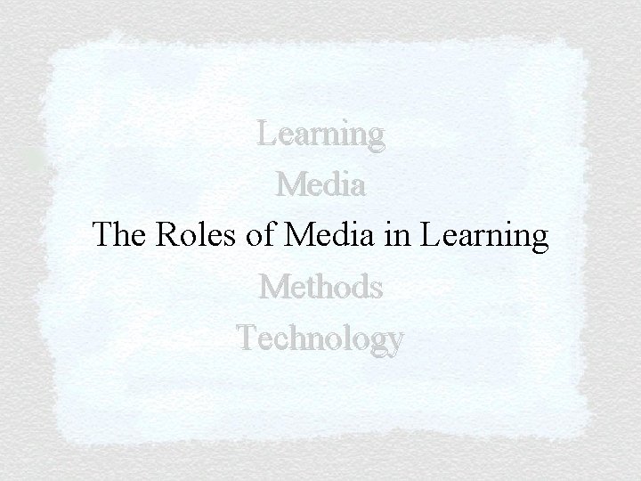 Learning Media The Roles of Media in Learning Methods Technology 