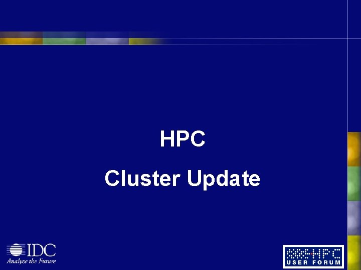 HPC Cluster Update HPC Cluster Update