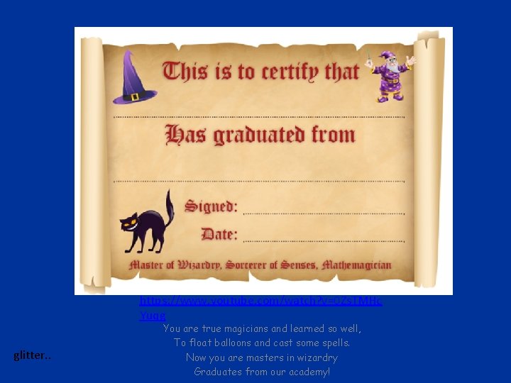 https: //www. youtube. com/watch? v=0 Zs. TMHc Yuqg glitter. . You are true magicians