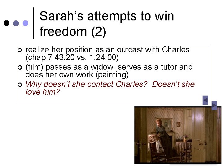 Sarah’s attempts to win freedom (2) ¢ ¢ ¢ realize her position as an