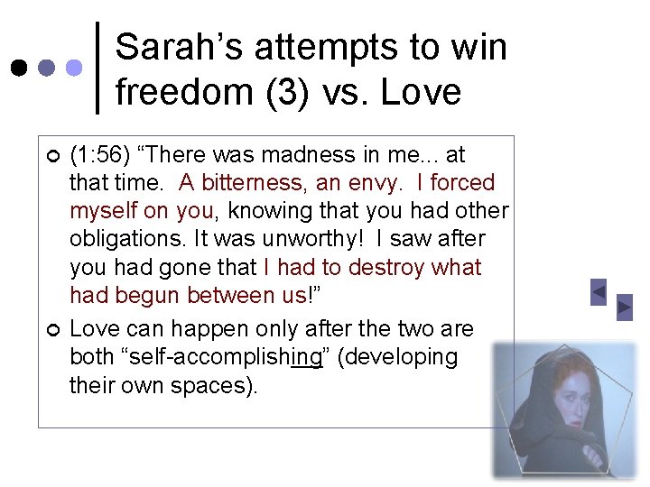 Sarah’s attempts to win freedom (3) vs. Love ¢ ¢ (1: 56) “There was