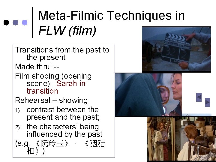 Meta-Filmic Techniques in FLW (film) Transitions from the past to the present Made thru’