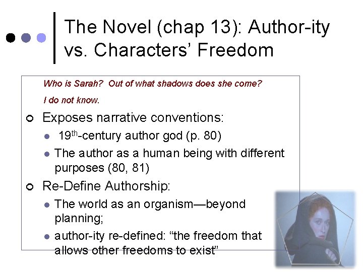 The Novel (chap 13): Author-ity vs. Characters’ Freedom Who is Sarah? Out of what