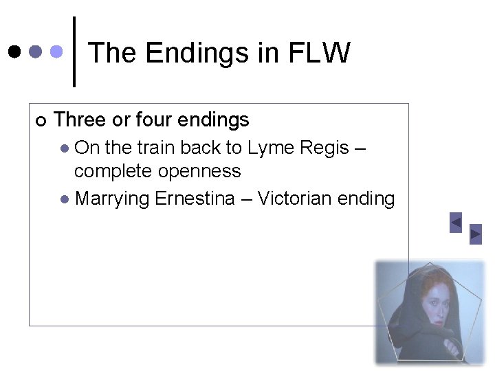 The Endings in FLW ¢ Three or four endings On the train back to