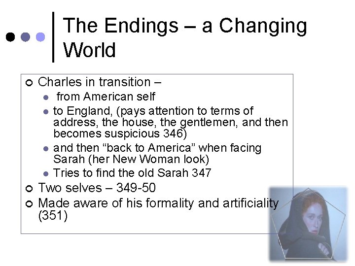 The Endings – a Changing World ¢ Charles in transition – l l ¢