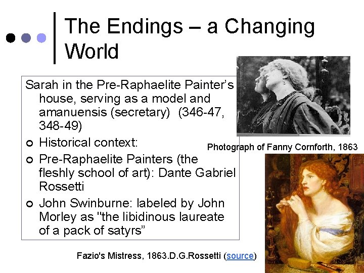 The Endings – a Changing World Sarah in the Pre-Raphaelite Painter’s house, serving as