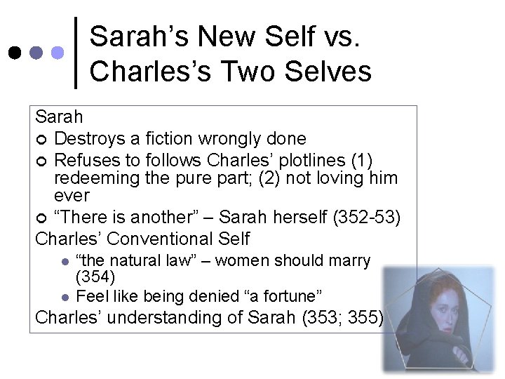 Sarah’s New Self vs. Charles’s Two Selves Sarah ¢ Destroys a fiction wrongly done