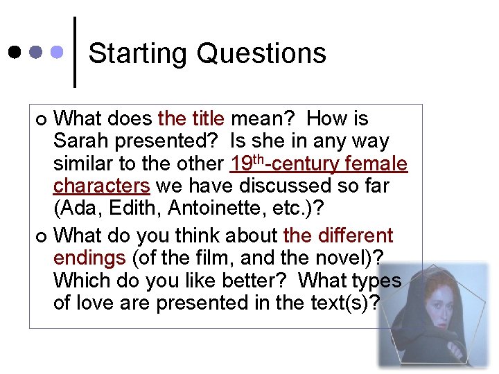 Starting Questions What does the title mean? How is Sarah presented? Is she in