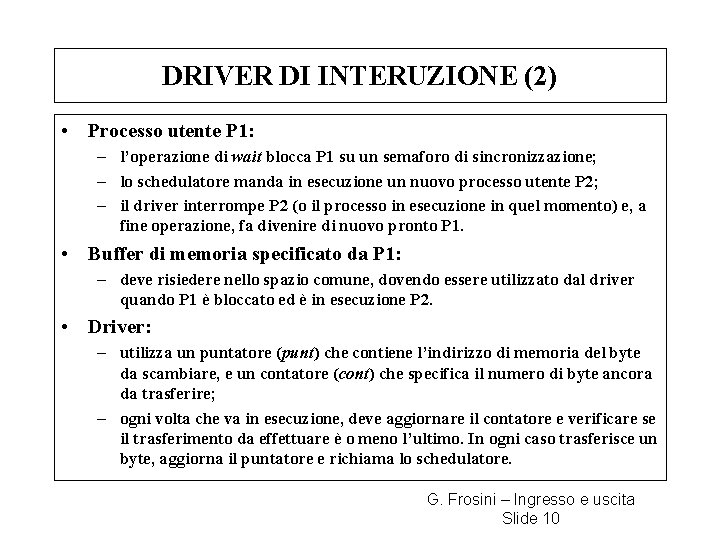 DRIVER DI INTERUZIONE (2) • Processo utente P 1: – l’operazione di wait blocca