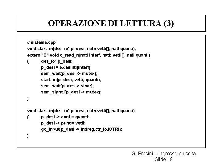 OPERAZIONE DI LETTURA (3) // sistema. cpp void start_in(des_io* p_desi, natb vetti[], natl quanti);