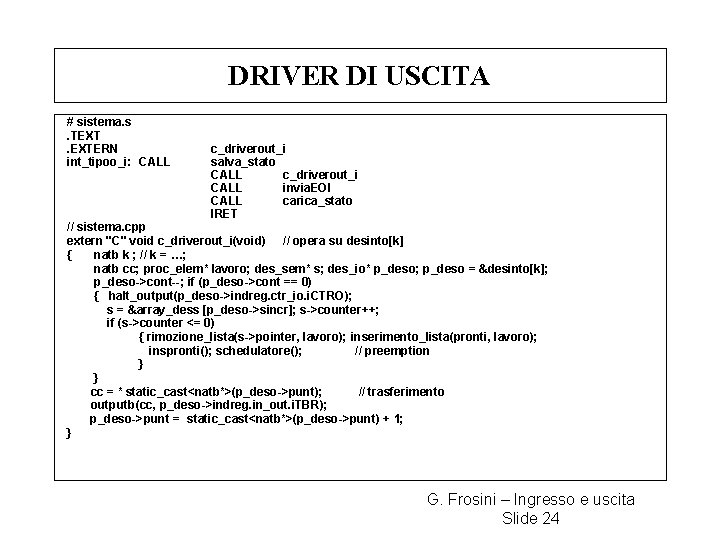 DRIVER DI USCITA # sistema. s. TEXT. EXTERN int_tipoo_i: CALL c_driverout_i salva_stato CALL c_driverout_i