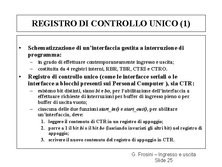 REGISTRO DI CONTROLLO UNICO (1) • Schematizzazione di un’interfaccia gestita a interruzione di programma: