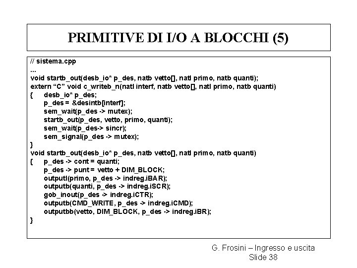 PRIMITIVE DI I/O A BLOCCHI (5) // sistema. cpp. . . void startb_out(desb_io* p_des,