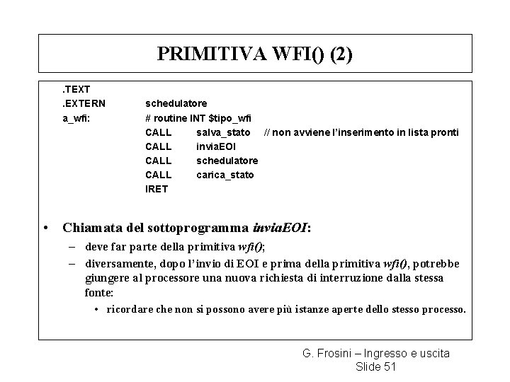 PRIMITIVA WFI() (2). TEXT. EXTERN a_wfi: schedulatore # routine INT $tipo_wfi CALL salva_stato //