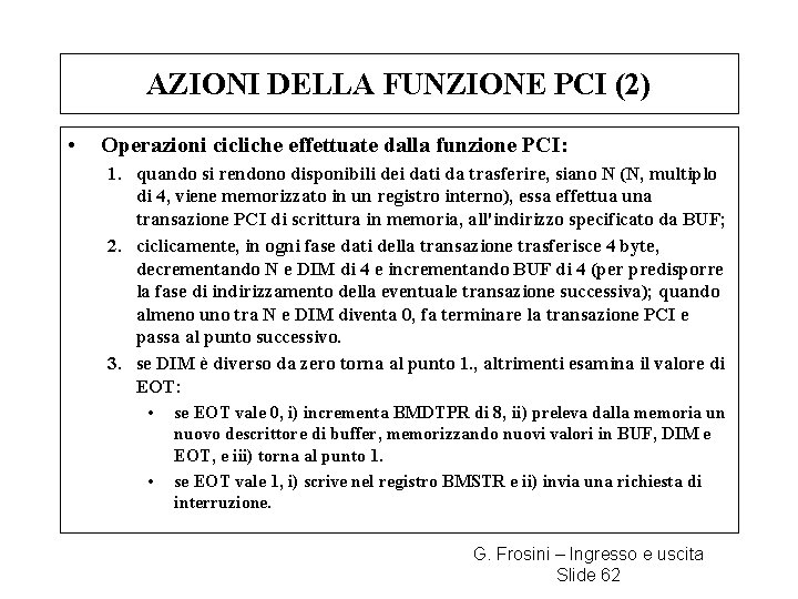 AZIONI DELLA FUNZIONE PCI (2) • Operazioni cicliche effettuate dalla funzione PCI: 1. quando