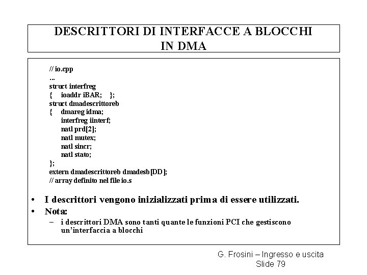 DESCRITTORI DI INTERFACCE A BLOCCHI IN DMA // io. cpp. . . struct interfreg