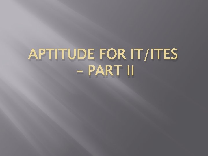 APTITUDE FOR IT/ITES – PART II 