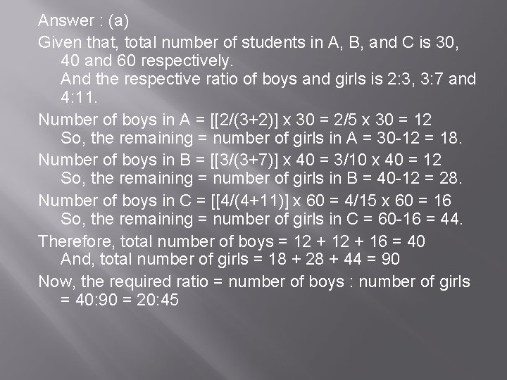 Answer : (a) Given that, total number of students in A, B, and C