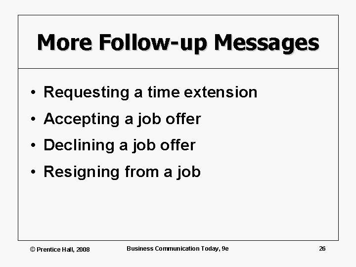 More Follow-up Messages • Requesting a time extension • Accepting a job offer •